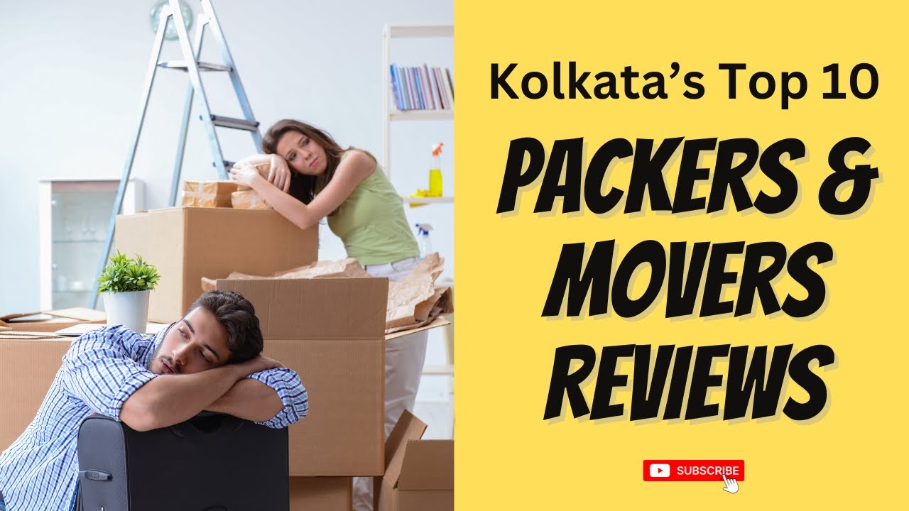 Kolkata's Top 10 Packers & Movers | Website Reviews of Packers & Movers | #packersandmovers