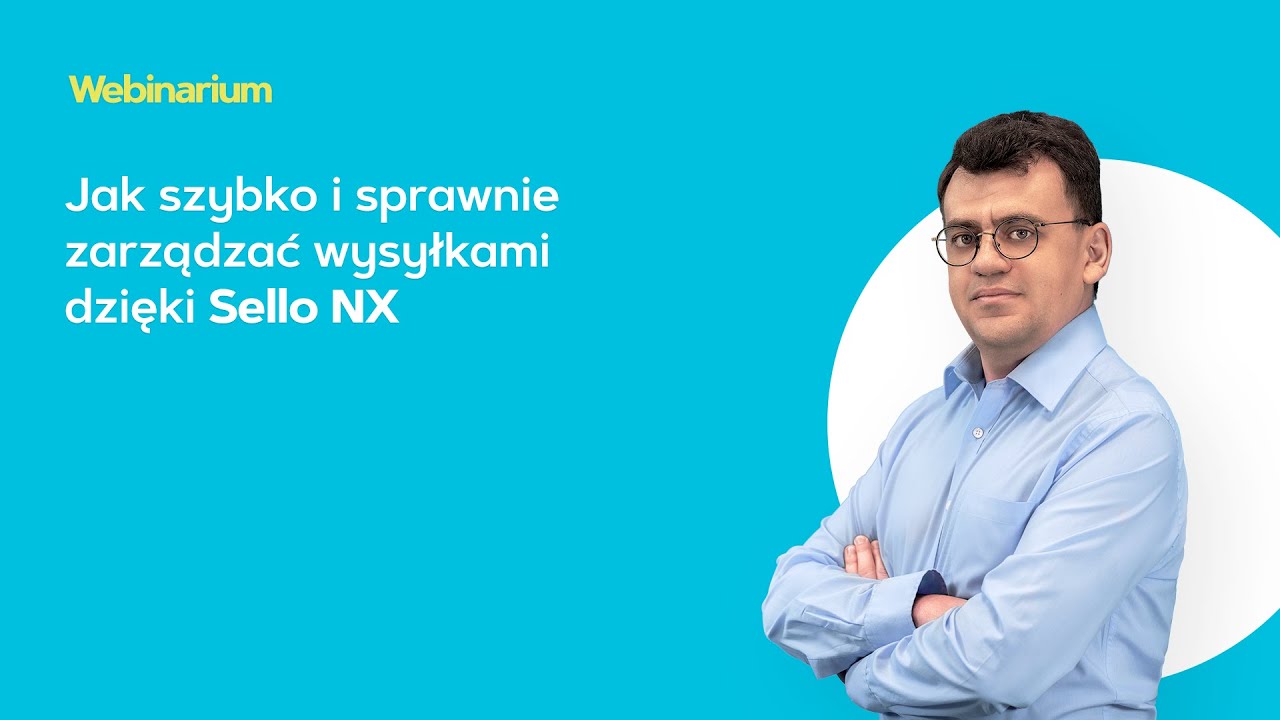 Jak szybko i sprawnie zarządzać wysyłkami dzięki Sello NX