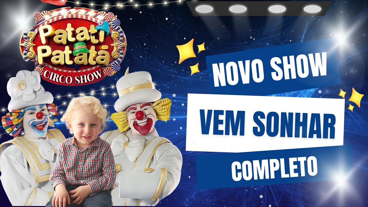 NOVO SHOW PATATI PATATÁ VEM SONHAR 2023 - PP CIRCO SHOW