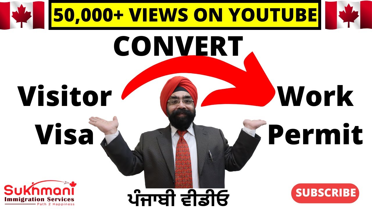 CONVERT YOUR STATUS FROM VISITOR VISA TO WORK PERMIT 2022 || Punjabi Video|| Canadian Immigration||