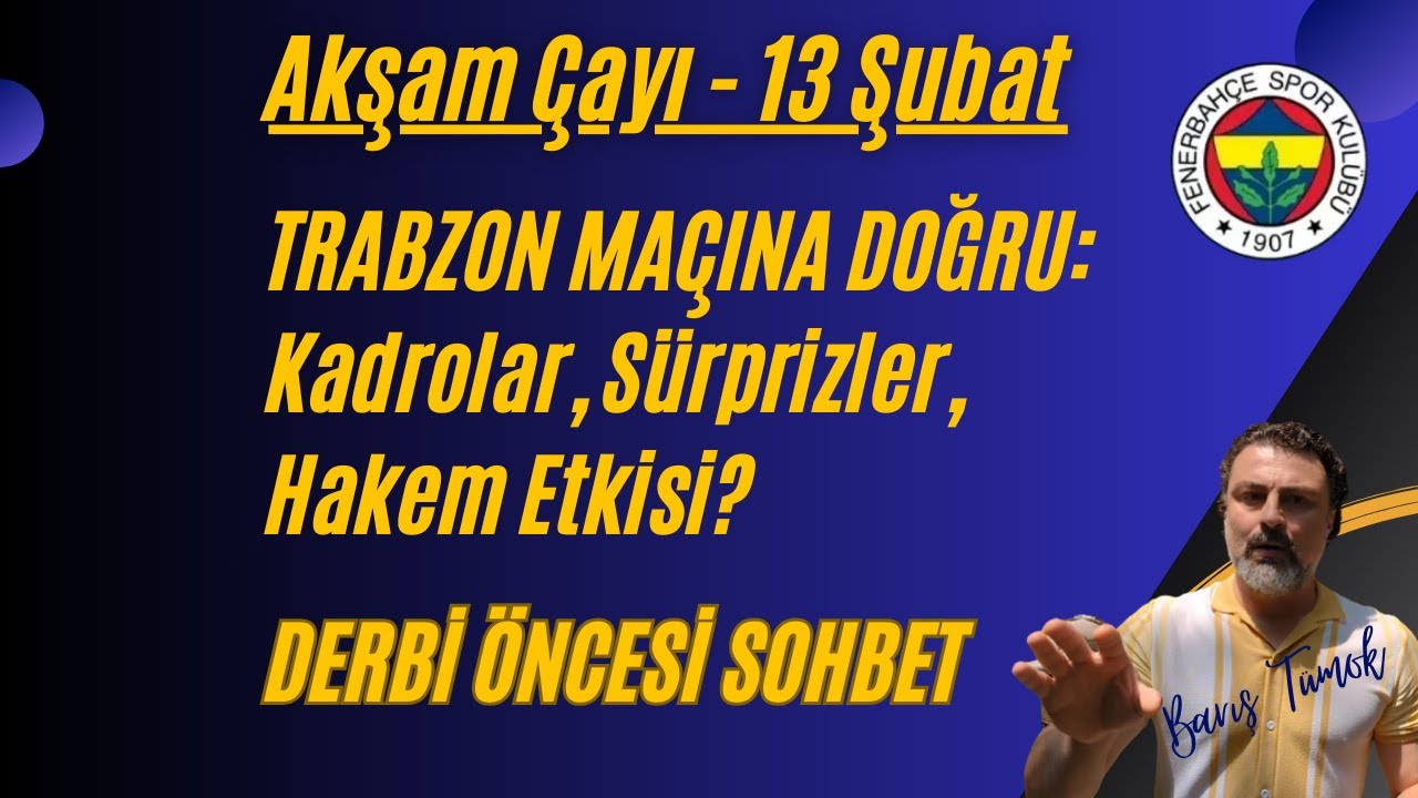 FENERBAHÇE Trabzon Deplasmanında - Kadroda Sürpriz Olur mu? Hakem Etkisi?
