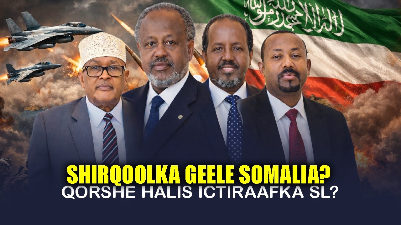 Xog Shirqoolka Geele iyo Xasan Shiikh iyo Qorshe Halisa oo lagu soo afjartayo Ictiraafka Somaliland?