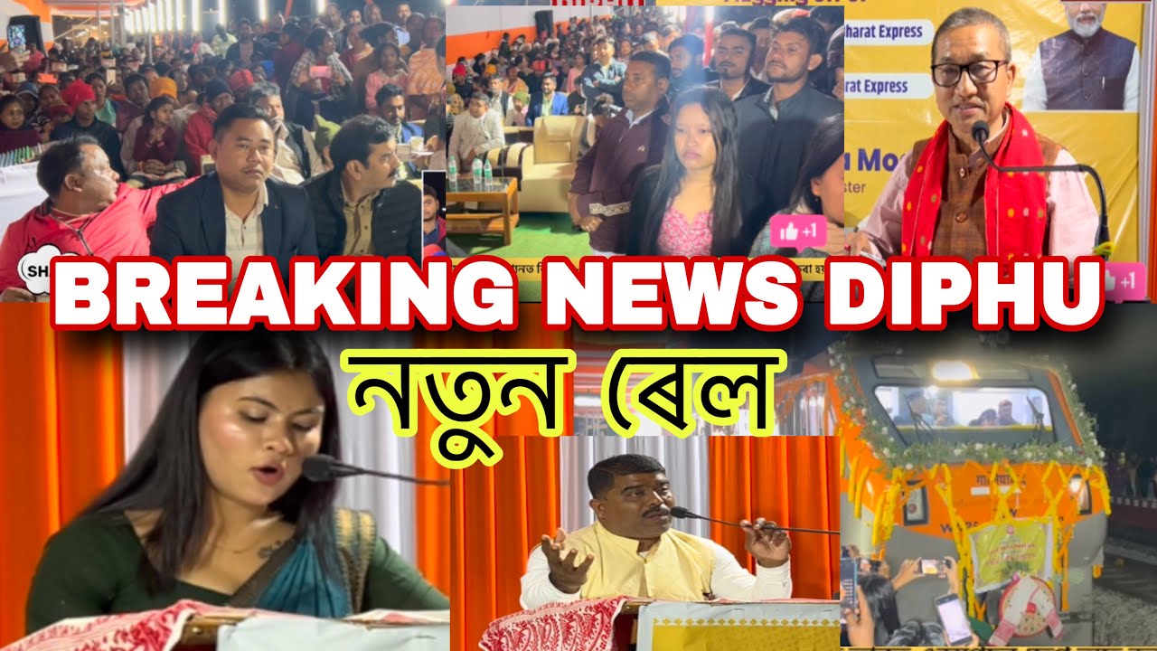 Big Breaking News DIPHU PLUS: Flagging off of DIBRUGARH to GOMTI NAGAR AMRIT BHARAT EXPRESS at Diphu