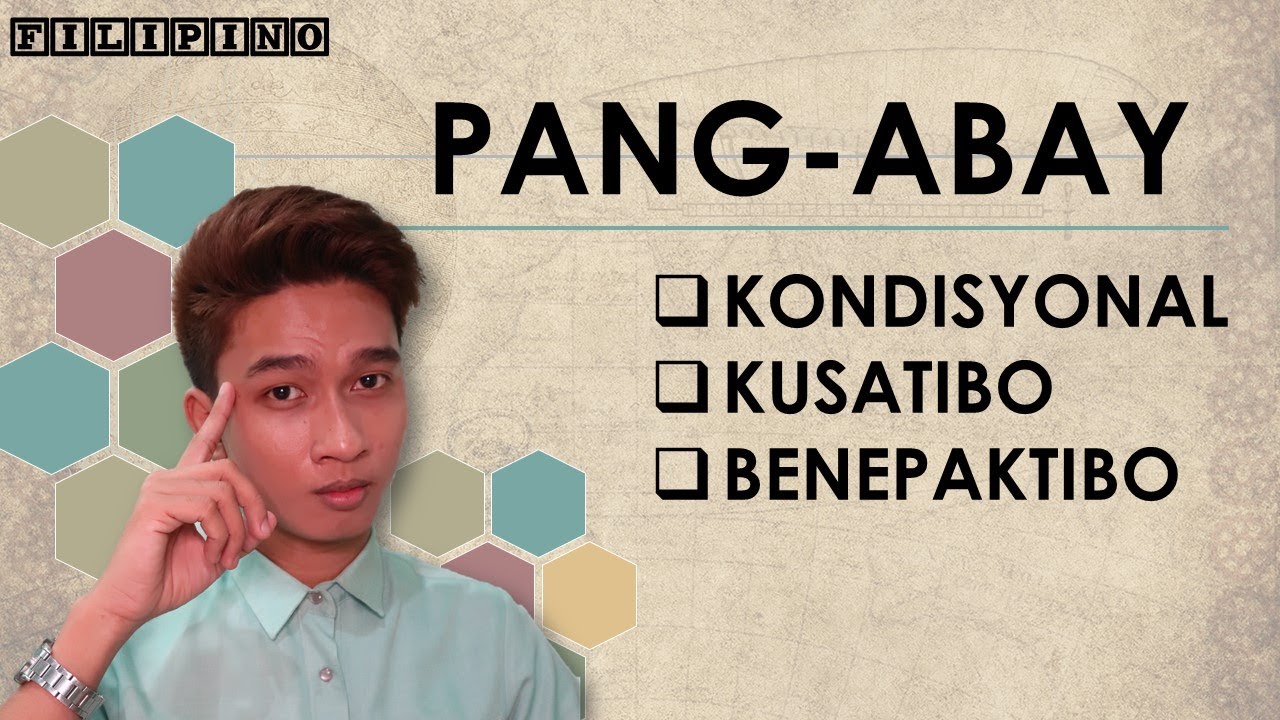 Pang-abay (last part) || Kondisyonal || Kusatibo || Benepaktibo
