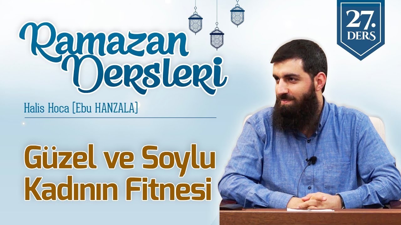 Güzel ve Soylu Kadının Fitnesinden Allah'a Sığınan Kişi | Halis Bayancuk Hoca