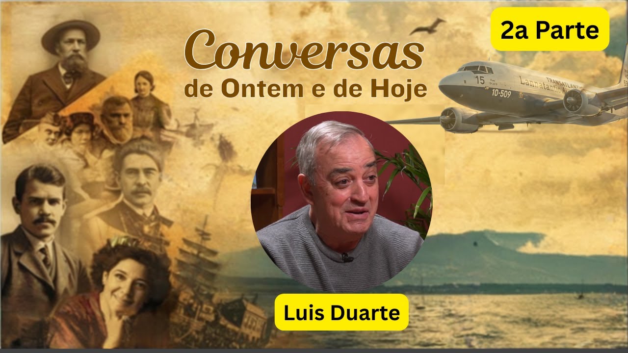 Conversas de Ontem e de Hoje: Luis Duarte (2ª Parte)