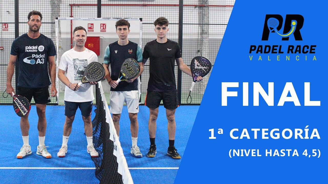 Final XVIII Torneo Valencia Padel Race 1ª Categoría (hasta 4,5) - 23/12/2023