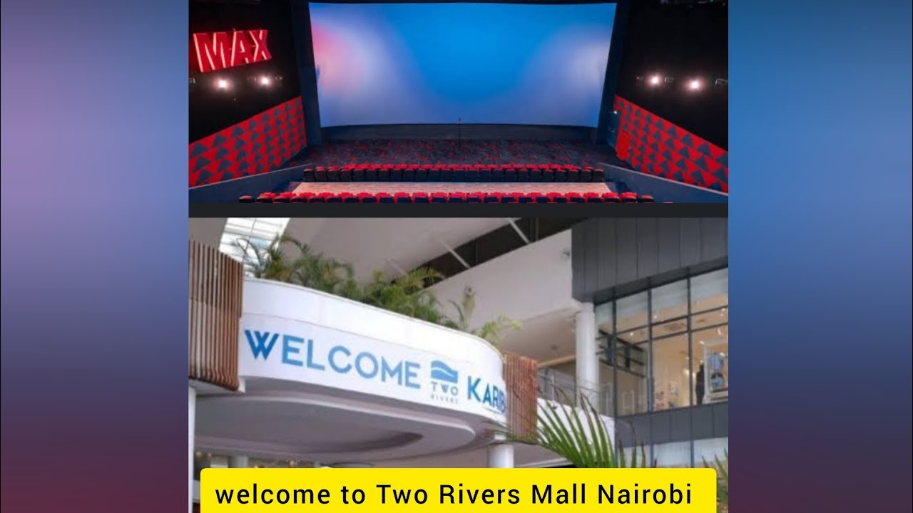 A Day at the Two Rivers Mall Nairobi and an afternoon movie🍿at the Two Rivers Cinema(Century Cinemax