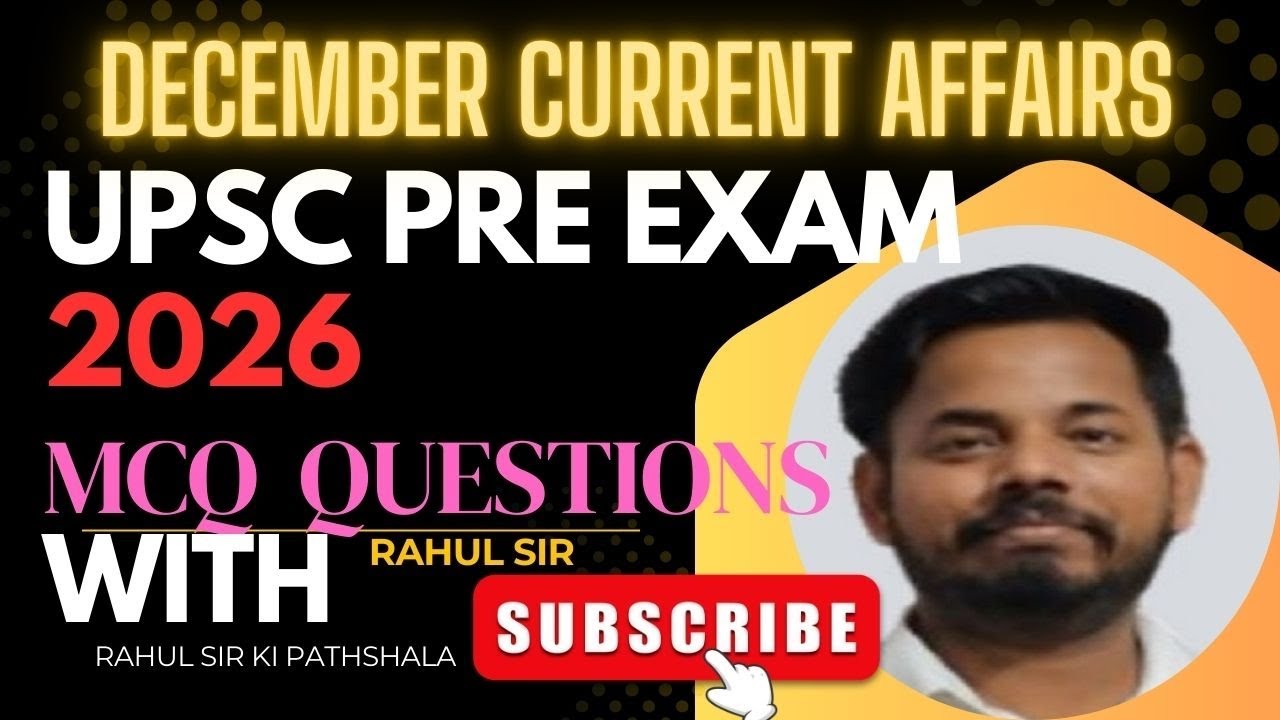 Upsc prelims mcq questions with Rahul sir 2026 DECEMBER MONTHS 2025