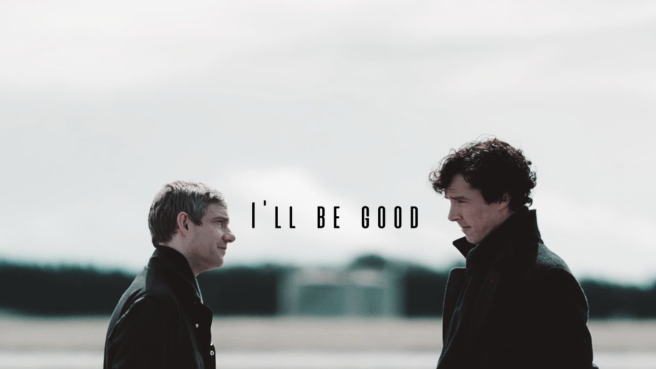 Sherlock || I'll be good (Johnlock)
