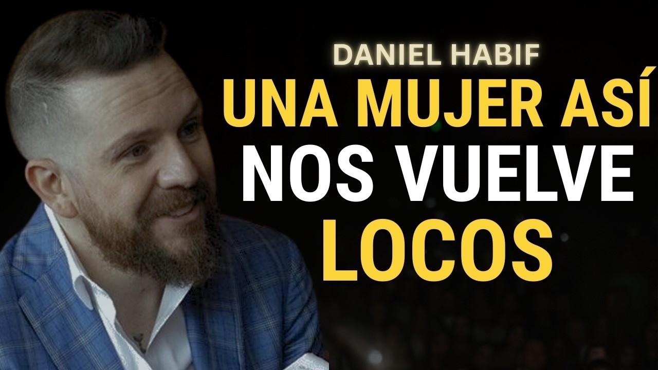 Una mujer así pone a los hombres de rodillas | Psicología femenina | Daniel Habif