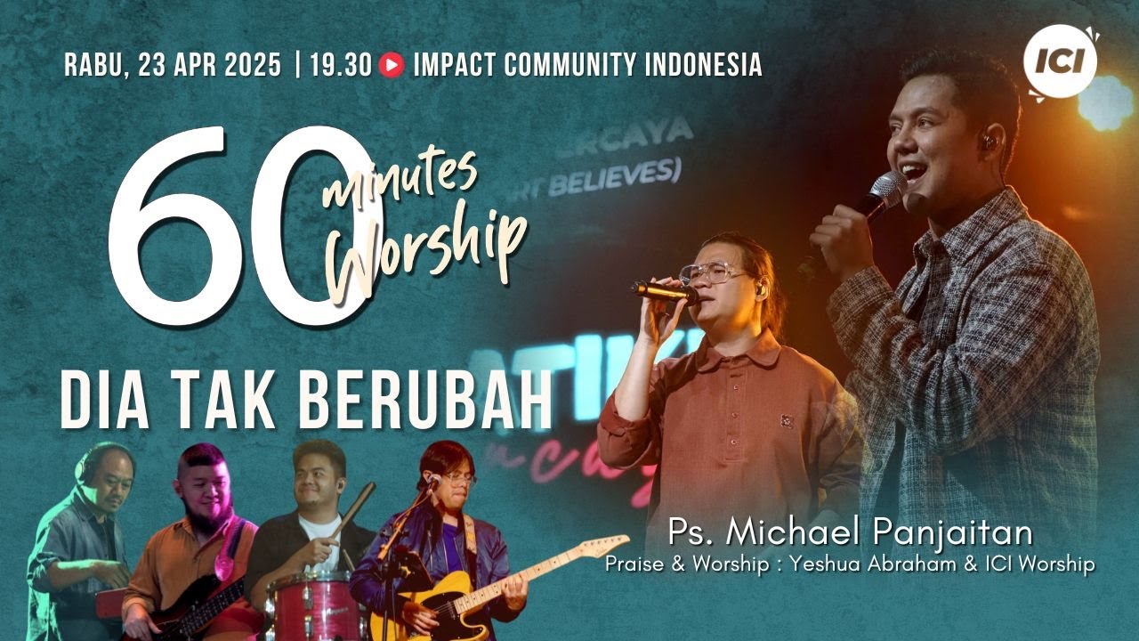 LIVE 60 MINUTES WORSHIP - DIA TAK BERUBAH feat Yeshua Abraham & ICI Worship