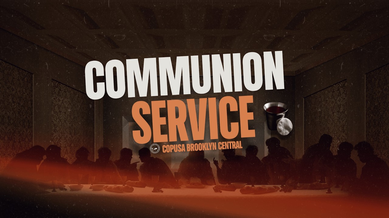 Communion Sunday Service | Brooklyn Central