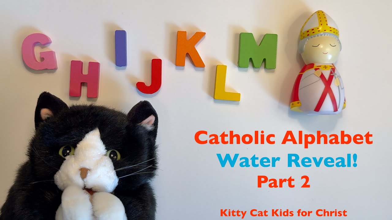 Catholic Alphabet WATER REVEAL Part 2 with St. John Paul II- Kitty Cat Kids for Christ