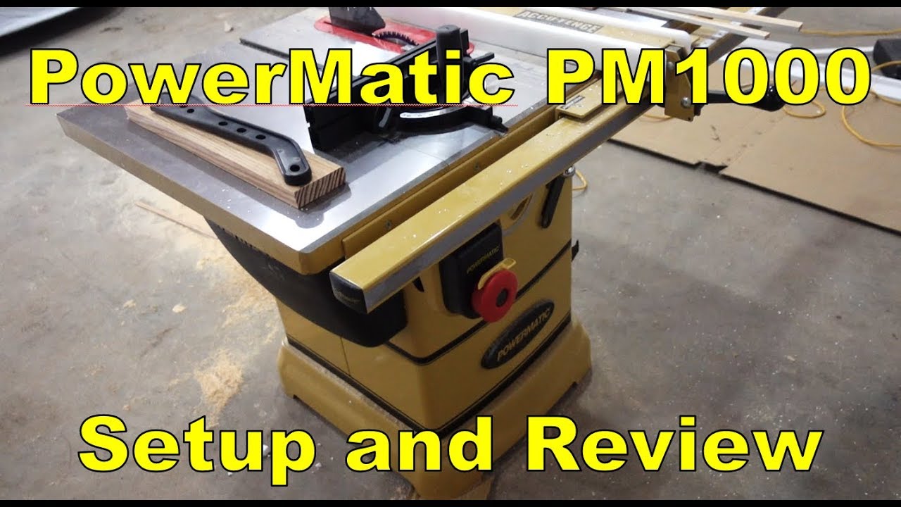 Powermatic PM1000 table saw how to setup and review - I suck at woodworking