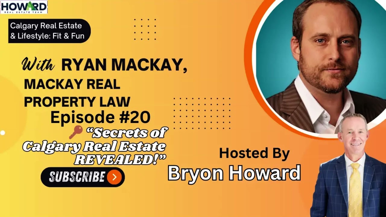 EP 20 : Calgary Real Estate Insights  Lawyer Ryan Mackay on Property Market, Boom-Bust Economy