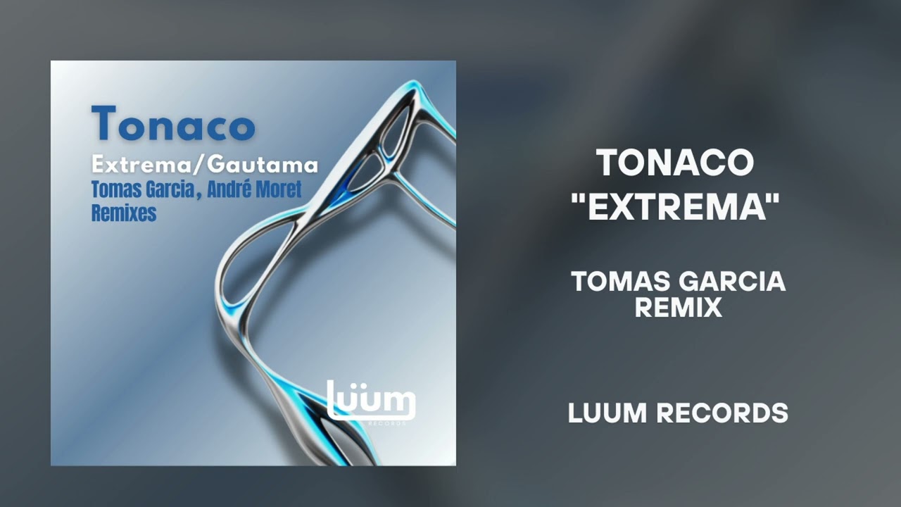 Tonaco - Extrema (Tomas Garcia Remix) Luum Records