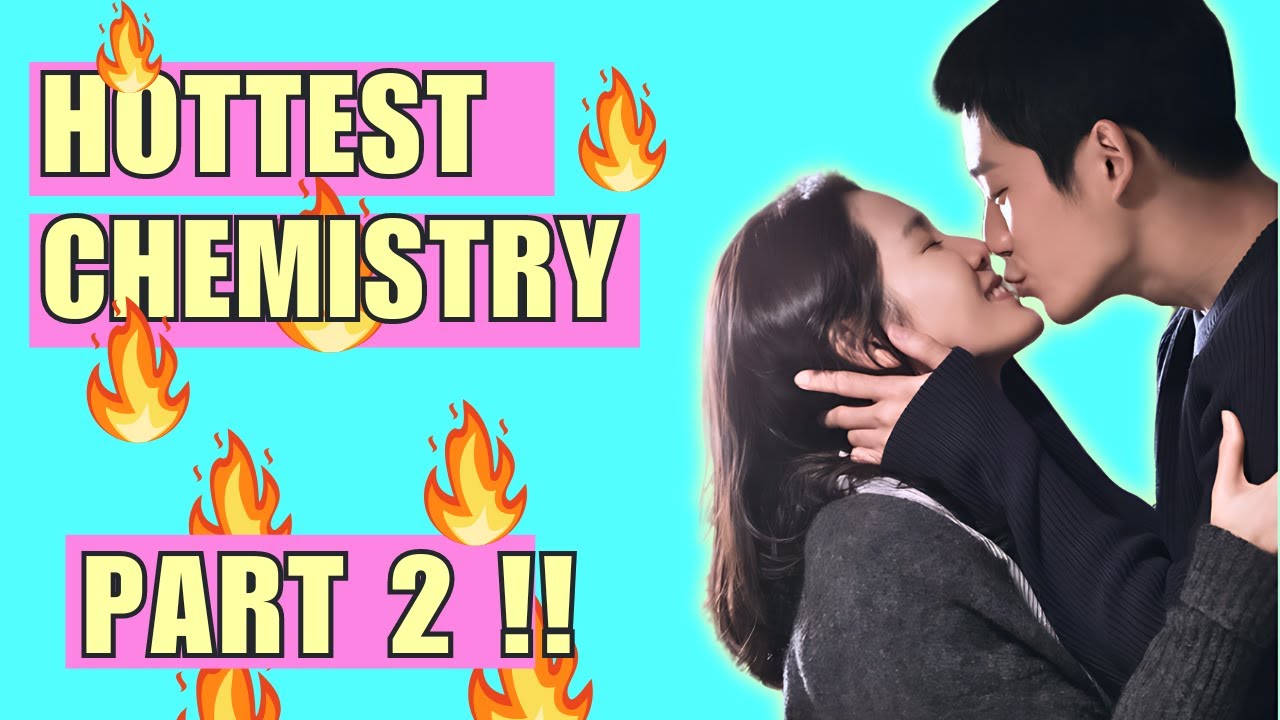 12 K-DRAMA Couples with SIZZLING HOT Chemistry PART 2