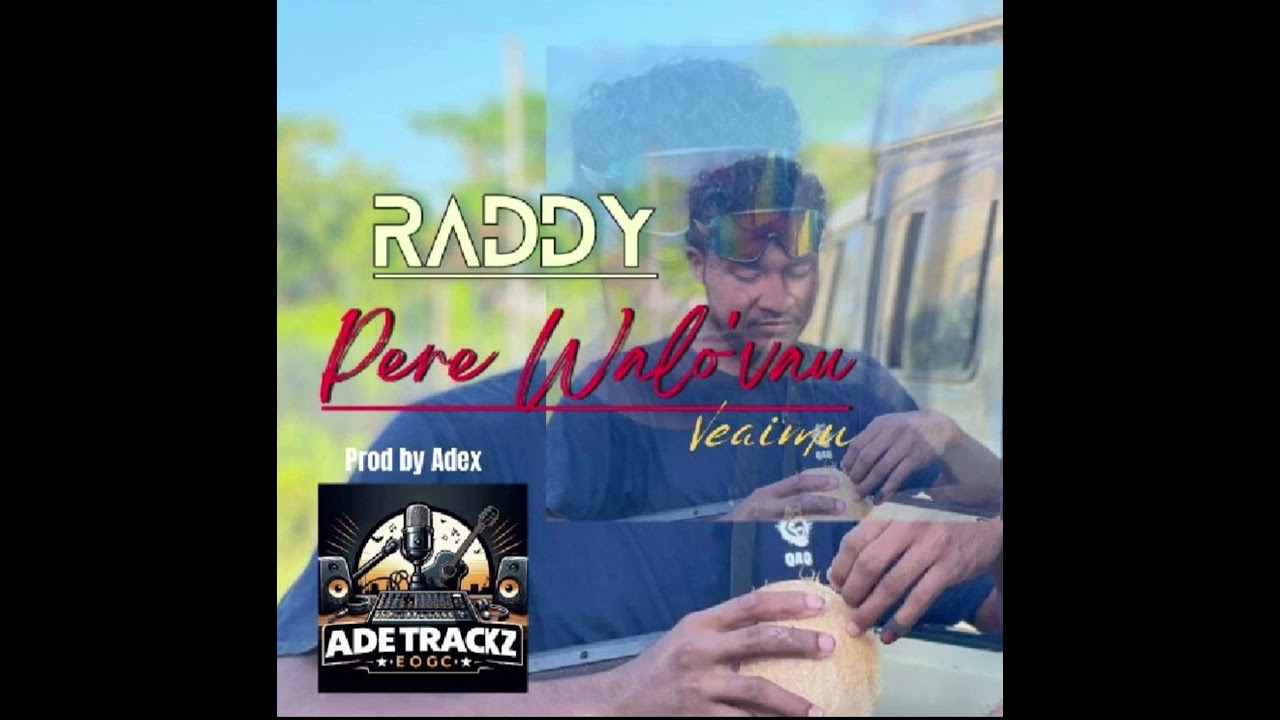Pere Walo' Vau - Raddy Iro (Ade Trackz)