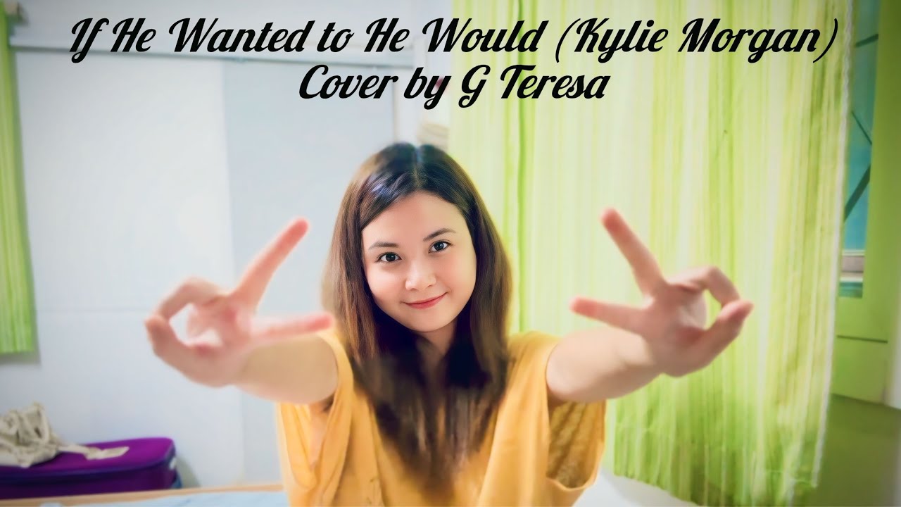 If He Wanted to He Would (Kylie Morgan) | Cover - G Teresa