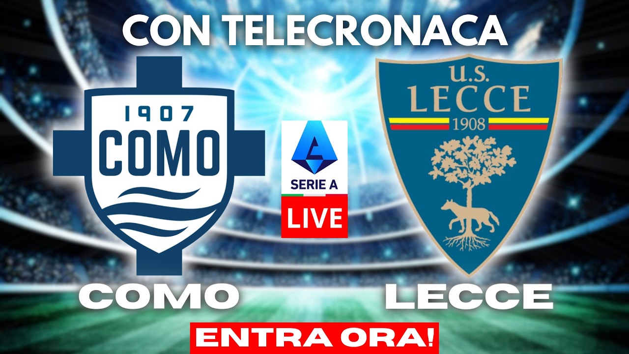 COMO vs LECCE in DIRETTA con TELECRONACA | SERIE A LIVE
