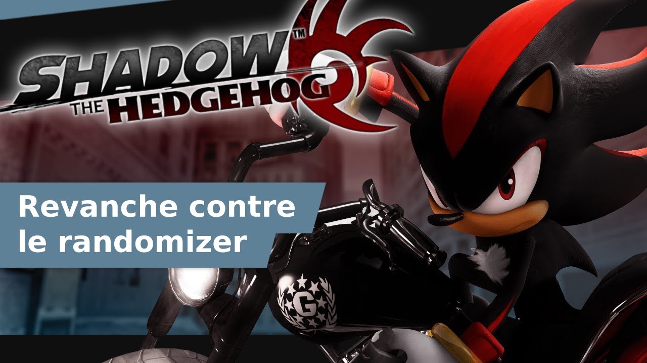 Revanche contre le randomizer - Shadow the Hedgehog Randomizer