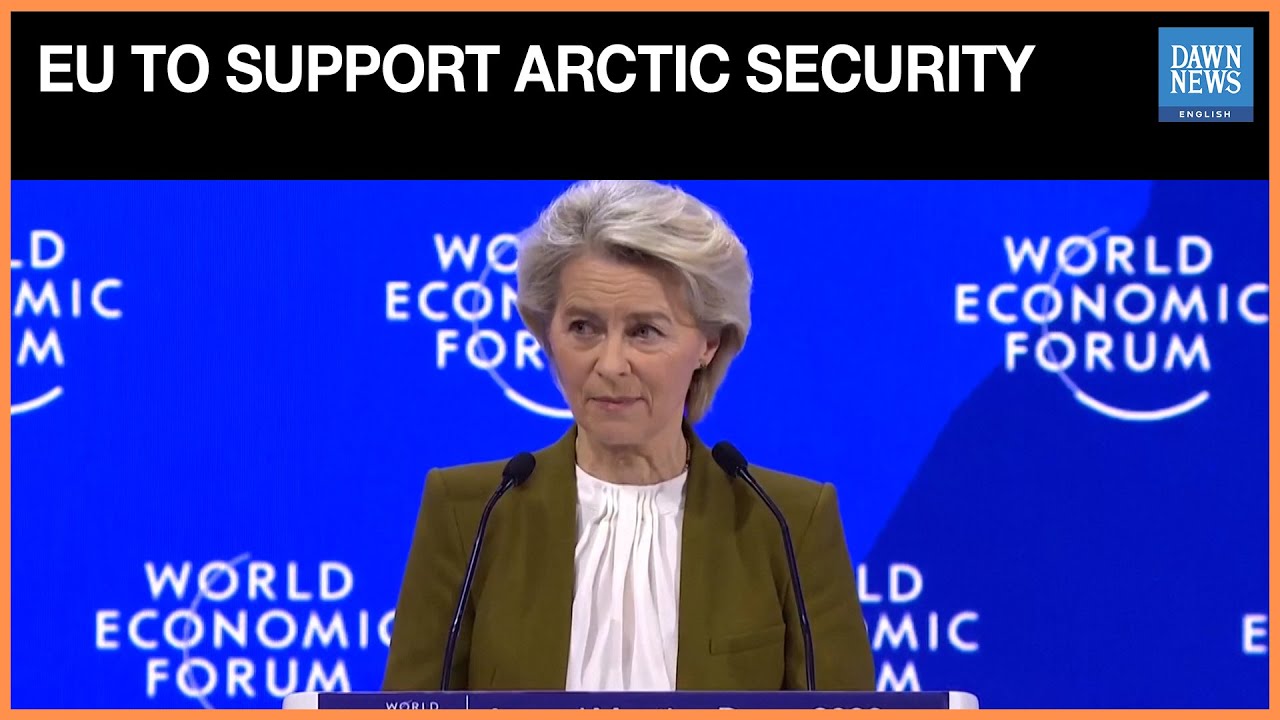 EU Commission Working On Package To Support Arctic Security, Von Der Leyen Says | Dawn News English