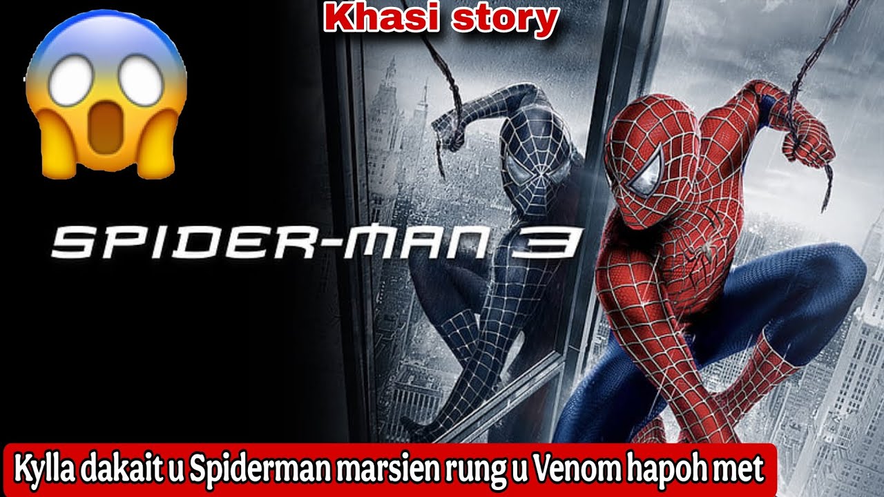 Kylla dakait u Spiderman marsien rung u Venom hapoh met 😱 || Khasi movie explanation