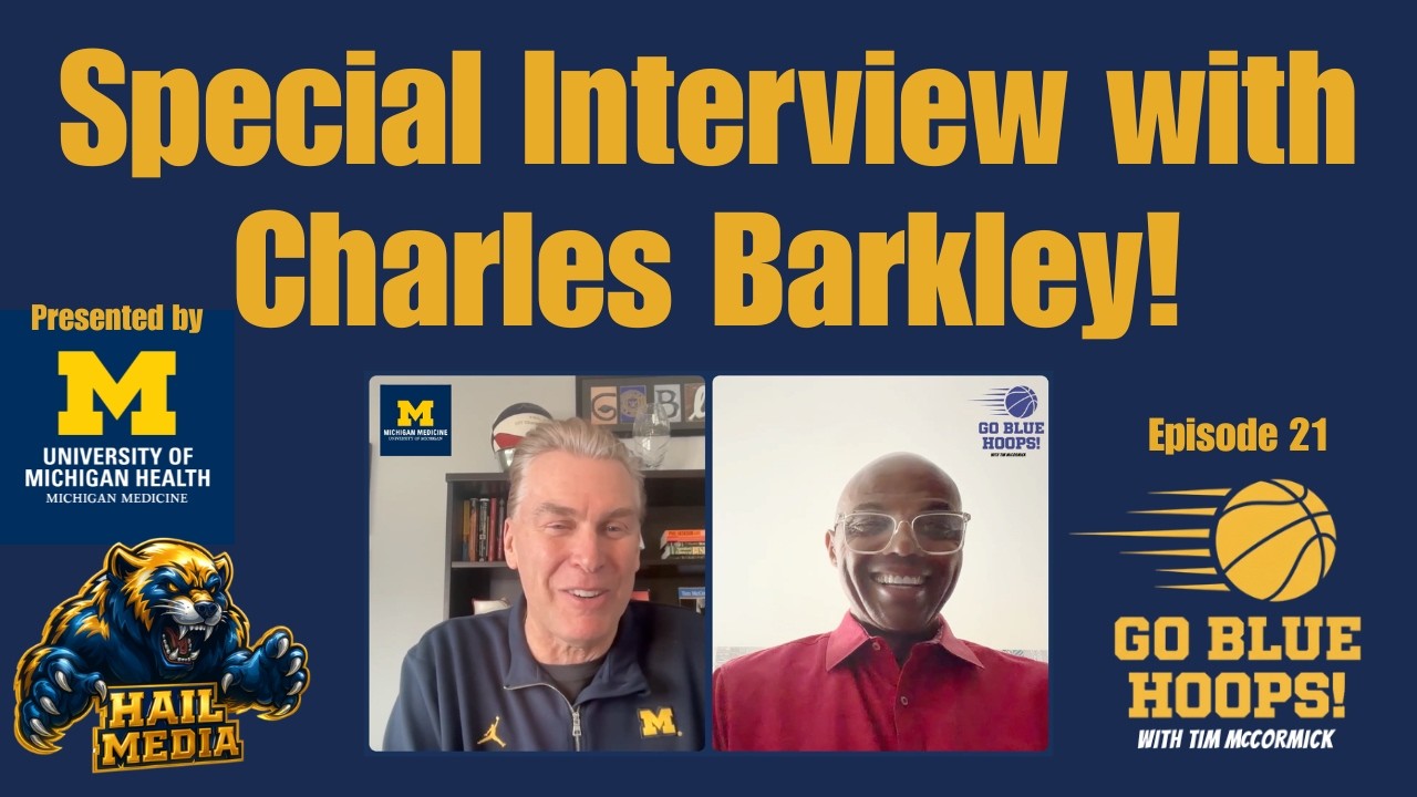 Special Guest Charles Barkley joins GO BLUE HOOPS! Ep. 21 presented by Michigan Medicine