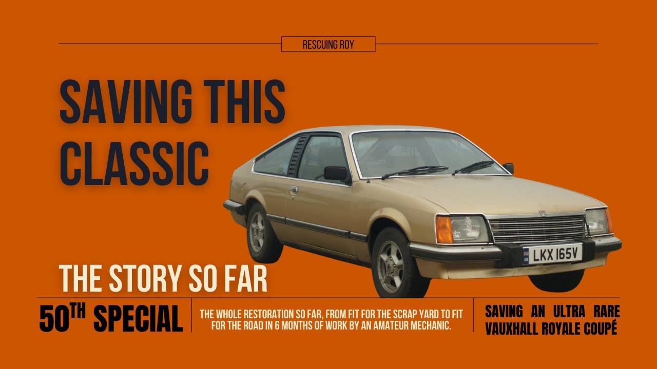 Saving A Vauxhall Royale Coupé From The Scrap-Man – The Complete Journey So Far!