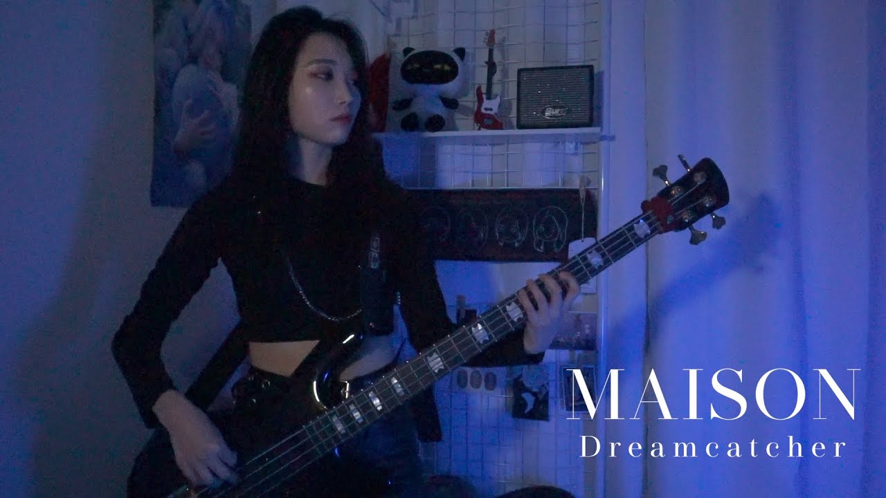 Dreamcatcher - MAISON | Bass cover [On_B 온비]