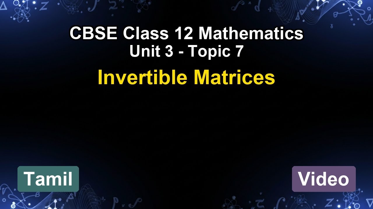 Unit 3 – Invertible Matrices | CBSE 12th Mathematics (Tamil) | The 5-Minute Teacher