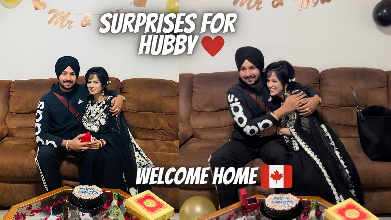 Surprises for Hubby❤️🇨🇦 || Welcome Home❣️ || @JassArsh