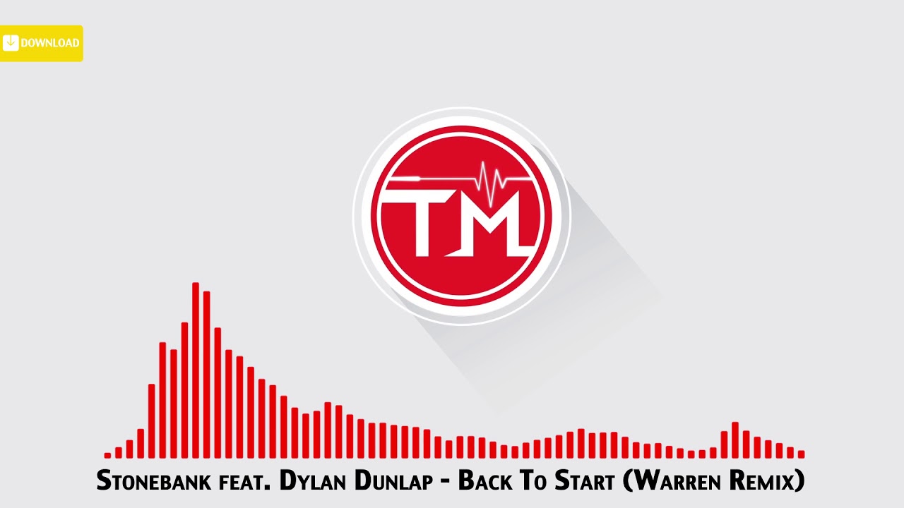Stonebank feat. Dylan Dunlap - Back To Start (Warren Remix)