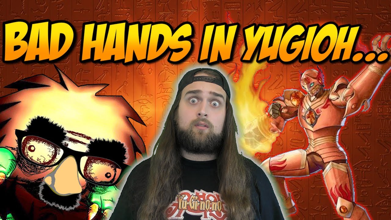 BAD HANDS IN YUGIOH...