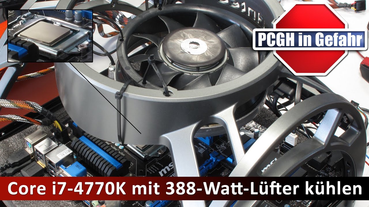 Core i7-4770K mit 388-Watt-Lüfter kühlen - PCGH in Gefahr