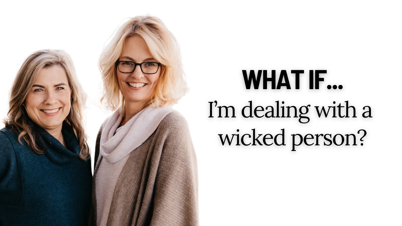 How to Name, Protect, and Pray When You’re Dealing With a Wicked Person