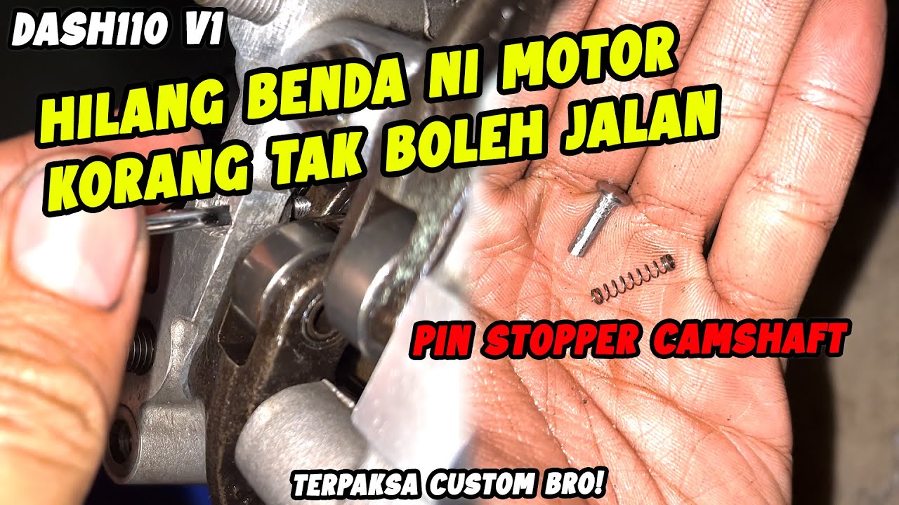 PIN STOPPER CAMSHAFT HILANG MEMANG TAK BERGERAK MOTOR KORANG | Honda Dash110 V1