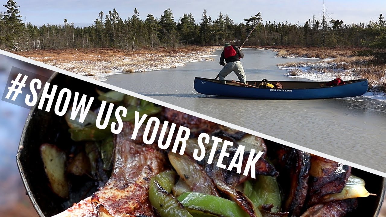 Show Us Your Steak Challenge - Canoe Trip?