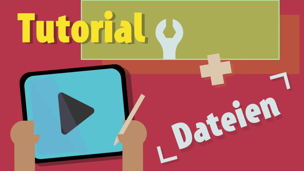 Dateien - Tutorial
