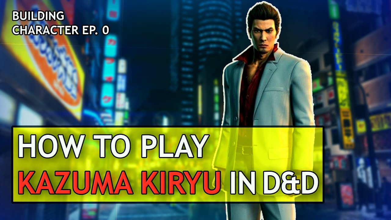 How to Play Kazuma Kiryu in Dungeons & Dragons (Yakuza Build for D&D 5e)
