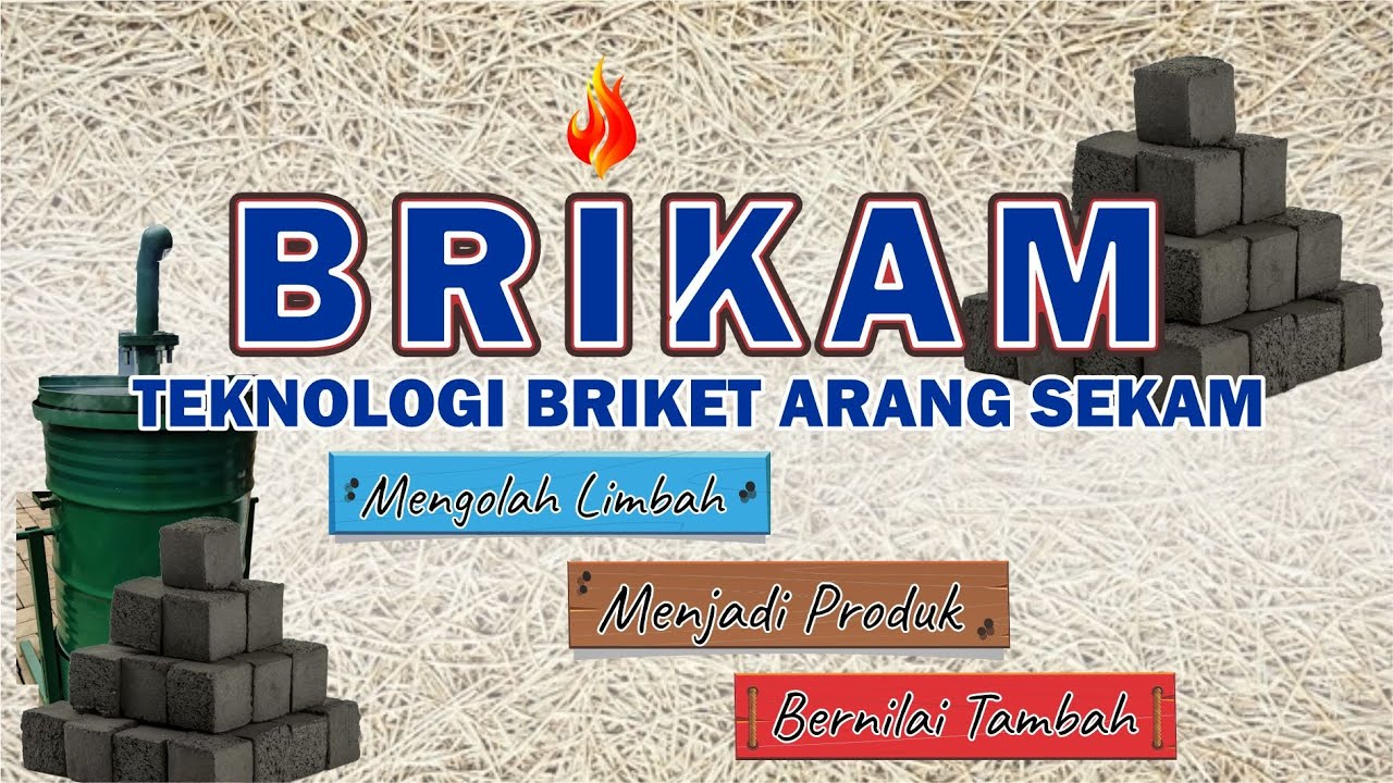 BRIKAM (Teknologi Briket Arang Sekam) PEPI