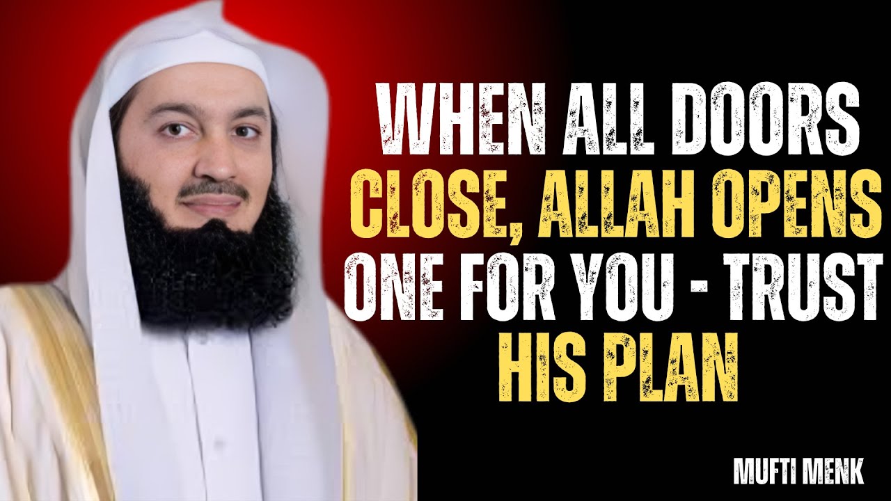 When All Doors Close, Allah Opens One for You — Trust His Plan | #muftimenk #islamiccontent