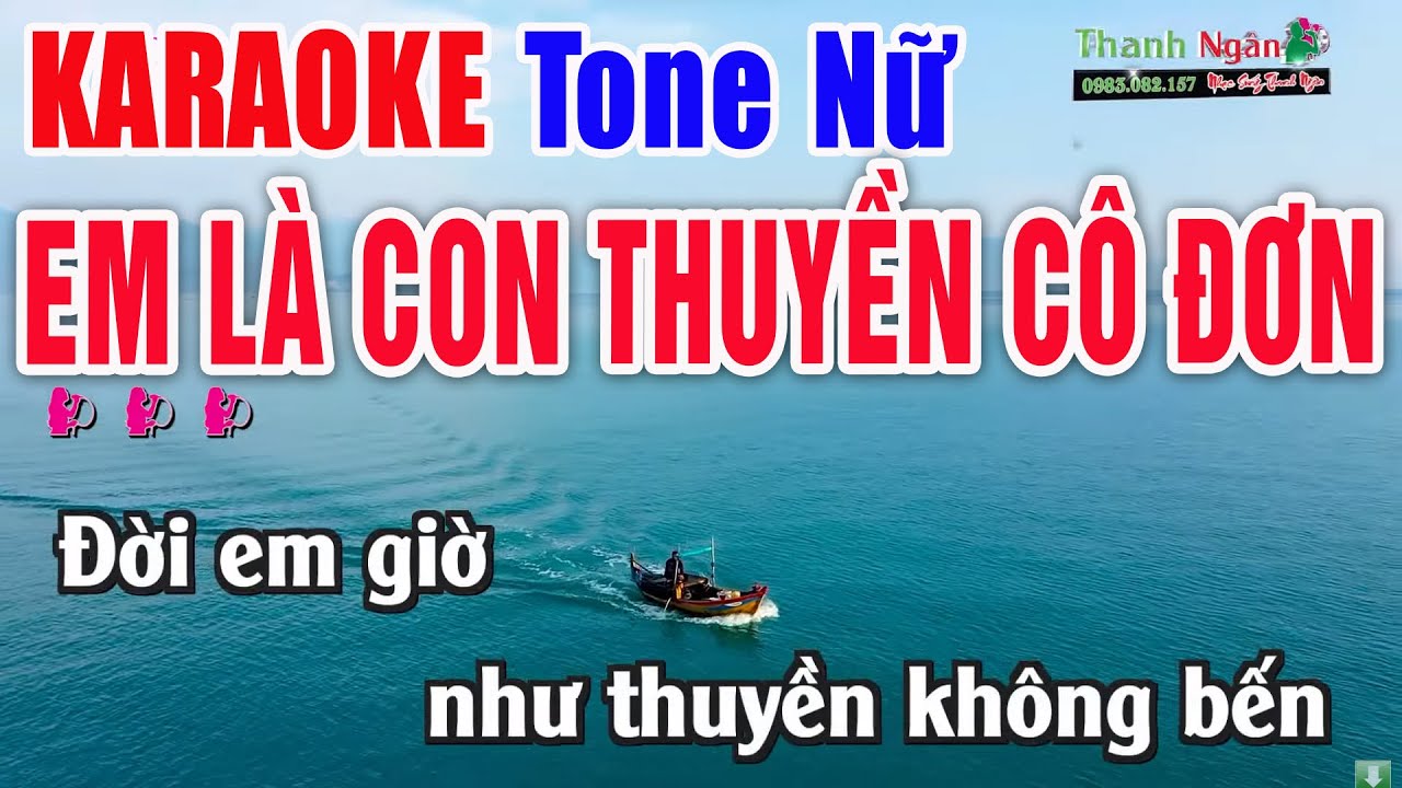 Em Là Con Thuyền Cô Đơn Karaoke Tone Nữ 2025 - Nhạc Sống Thanh Ngân