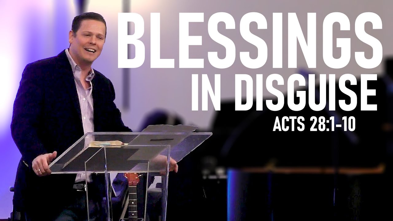 Sermon: The Book of Acts | Blessings in Disguise (Acts 28:1-10)