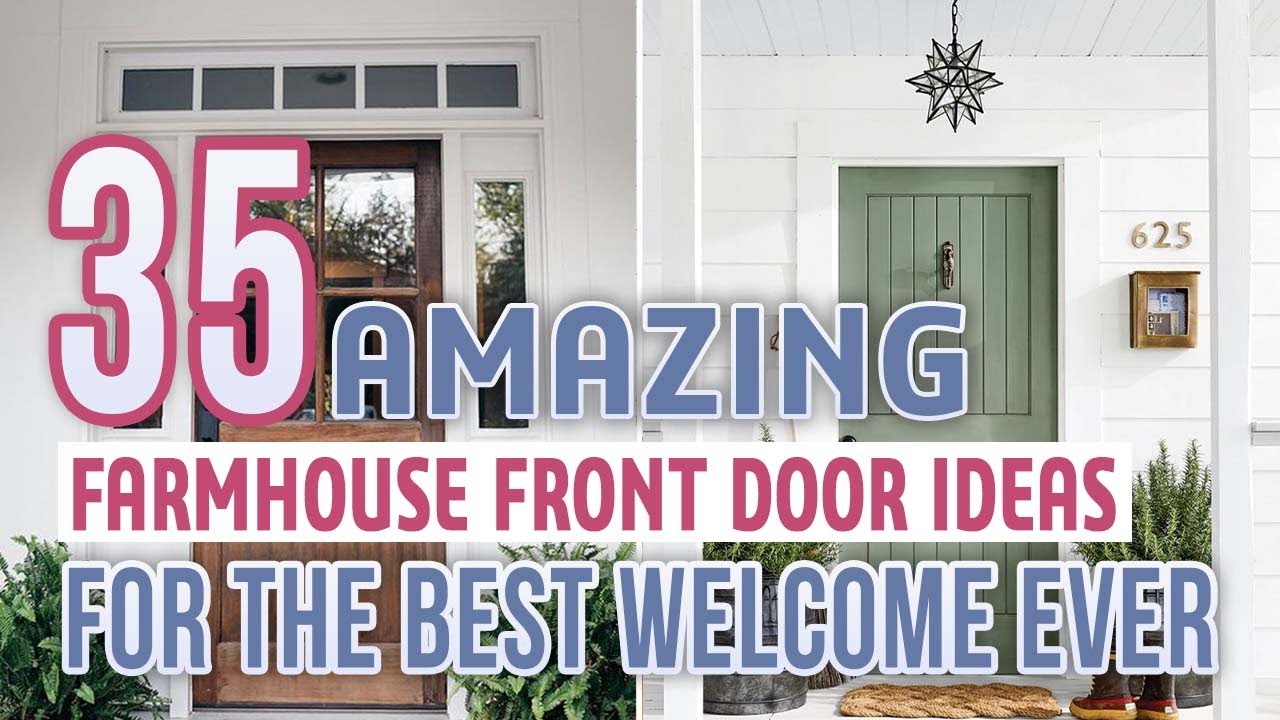 35 Amazing Farmhouse Front Door Ideas For The Best Welcome Ever