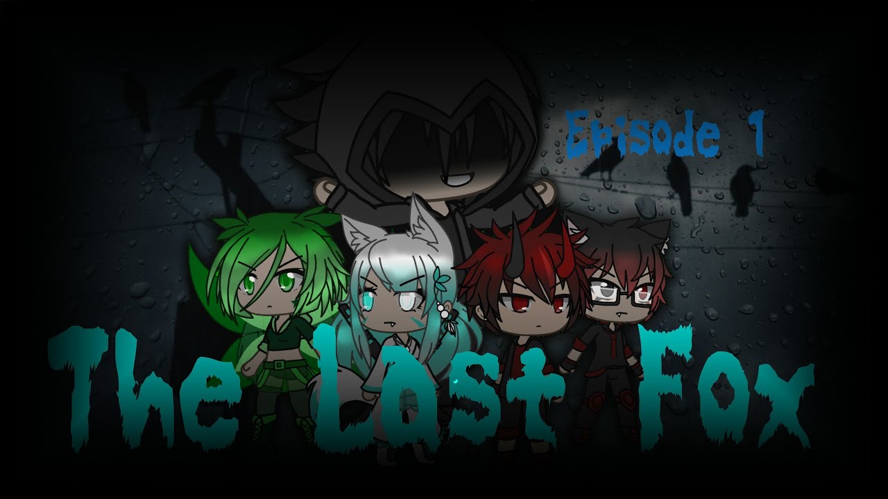 The Last Fox || ep 1 || gachaverse