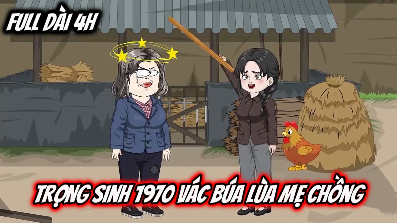 Full Dài 4H Siêu Hay | Trọng Sinh 1970 Vác Búa Lùa Mẹ Chồng