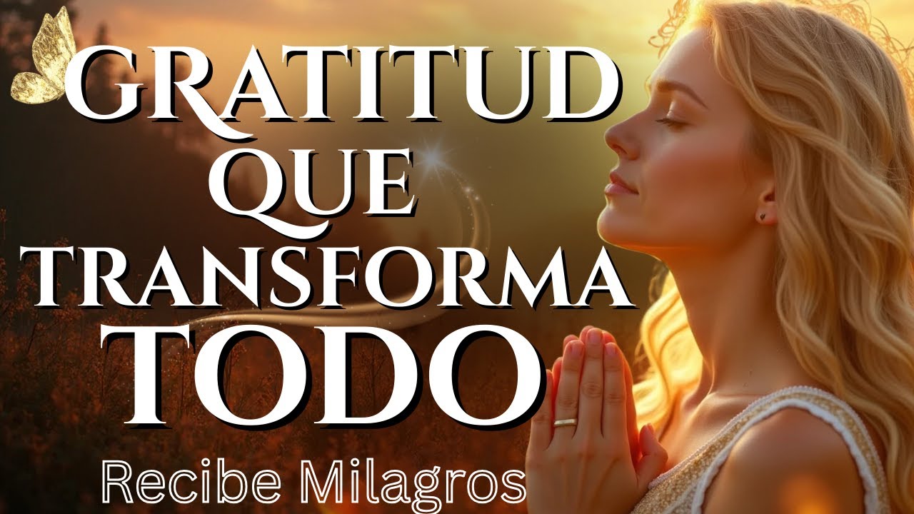 ✨ PODEROSO MANTRA DE GRATITUD 🙏✨ Atrae Milagros, Abundancia y Paz Interior