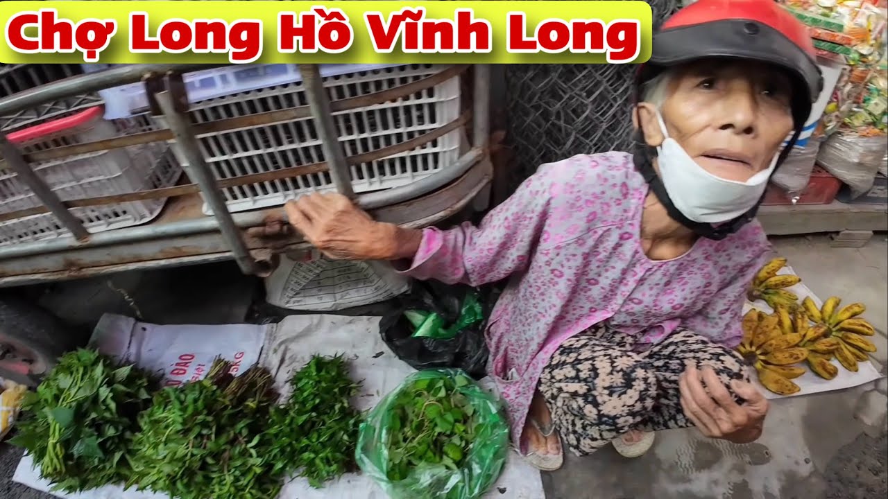 Chợ Long Hồ Vĩnh Long Ngôi Chợ Nhỏ Với Nhiều Hoàn Cảnh Khó Khăn Lớn Tuổi | Khương Nhựt Minh
